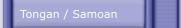 Tongan / Samoan 